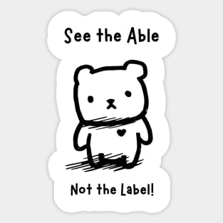 See the Able - Not the Label! Sticker